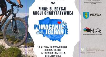 Finał 5. edycji akcji charytatywnej "Pomaganie za jechanie" w Pilawie