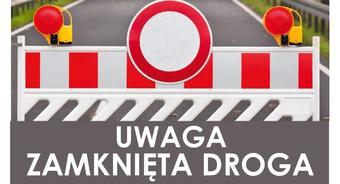 Zamknięta droga powiatowa Poschła - Parysów