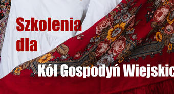 Ruszyły szkolenia dla Kół Gospodyń Wiejskich!