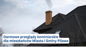 Darmowe przeglądy kominiarskie dla mieszkańców Miasta i Gminy Pilawa