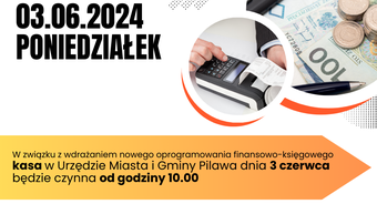 3 czerwca - zmiana godziny otwarcia kasy w Urzędzie Miasta i Gminy Pilawa