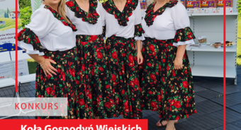 Ruszyła kolejna edycja konkursu „Koła Gospodyń Wiejskich – wyjątkowe miejsca, wyjątkowi ludzie”