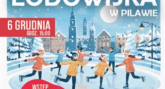 Zapraszamy na Otwarcie Lodowiska w Pilawie!