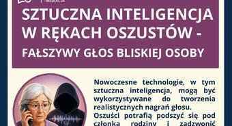 UWAGA! SZTUCZNA INTELIGENCJA W RĘKACH OSZUSTÓW – NIE DAJ SIĘ NABRAĆ!