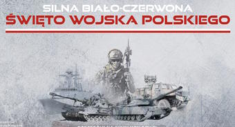 "Silna Biało-Czerwona " - żołnierze zapraszają na Święto Wojska Polskiego w całej Polsce