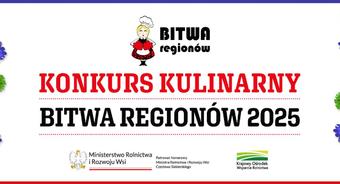 Trwa nabór uczestników do X edycji Ogólnopolskiego Konkursu Kulinarnego „Bitwa Regionów”