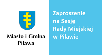 Zawiadomienie o LV Sesji Rady Miejskiej w Pilawie