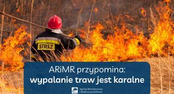 Wypalanie traw i nieużytków rolnych niebezpieczne i karalne