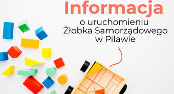 Informacja o uruchomieniu Żłobka Samorządowego w Pilawie