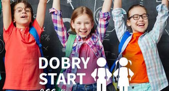 Nabór wniosków w tegorocznej edycji programu Dobry start już trwa