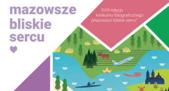XVIII edycja konkursu fotograficznego „Mazowsze bliskie sercu”