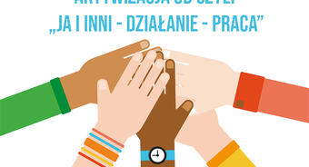Zaproszenie do udziału w projekcie Aktywizacja 3D czyli „Ja i inni - Działanie - Praca”